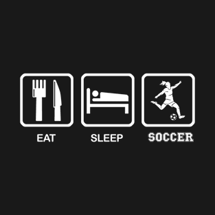 Eat Sleep Soccer - Funny Soccer Quote T-Shirt