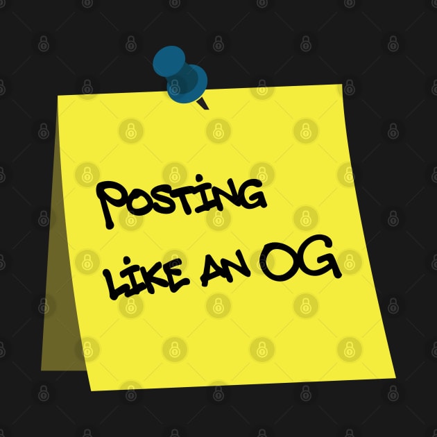 Posting Like an OG by ARI-ADS, LLC