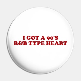 I Got A 90's R&B Heart Funny Y2k T-Shirts, Long-Sleeve, Hoodies or Sweatshirts Pin