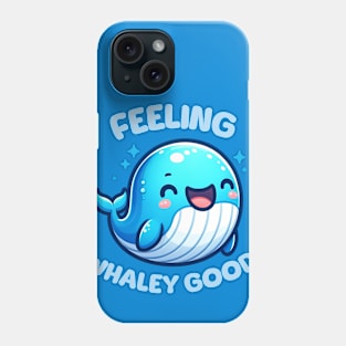 Feeling Whaley Good Cute Kawaii Blue Whale Phone Case