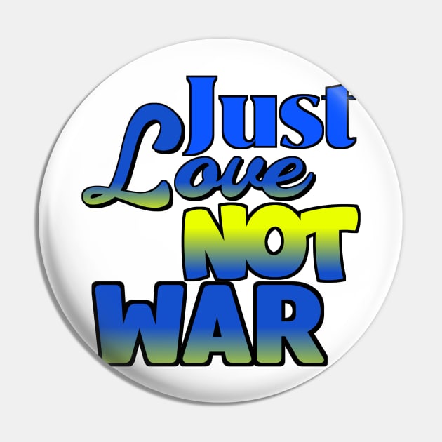 Just Love Not War Pin by VM04