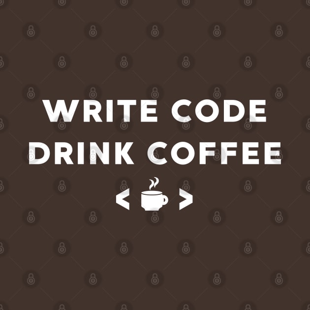 Write Code Drink Coffee Lover Coding by Illustradise