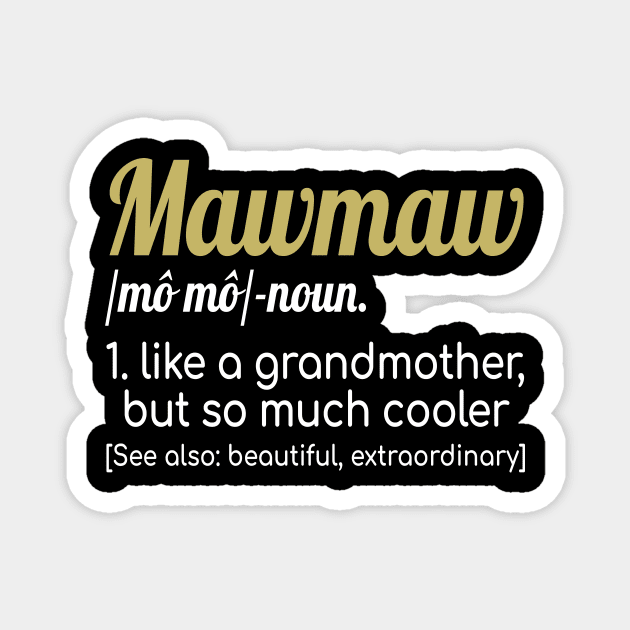 Mawmaw So Much Cooler Magnet by TeeSky