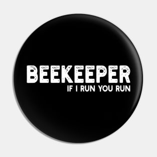 beekeeper if i run you run Pin