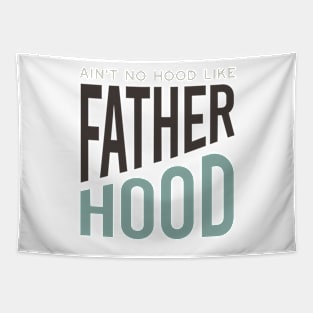 Father Saying Ain't No Hood Like Father Hood Tapestry