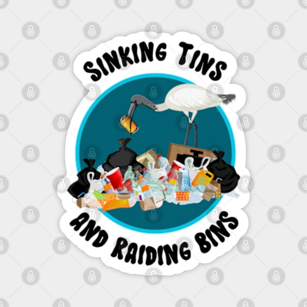 Sinking Tins And Raiding Bins | Aussie Bin Chicken Ibis Magnet by WebStarCreative