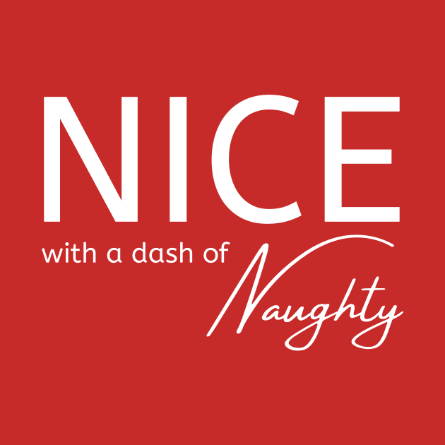 Nice With a Dash of Naughty Cheeky Witch® by Cheeky Witch