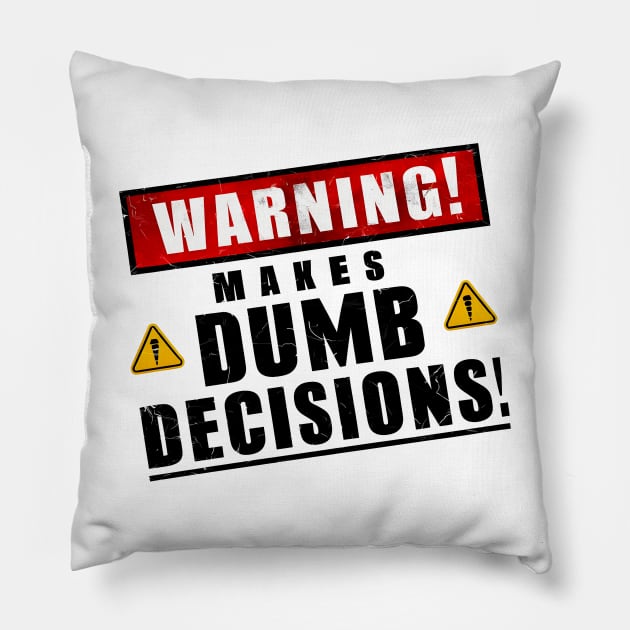 Warning! Makes dumb decisions proceed with caution funny back print Pillow by Inkspire Apparel designs