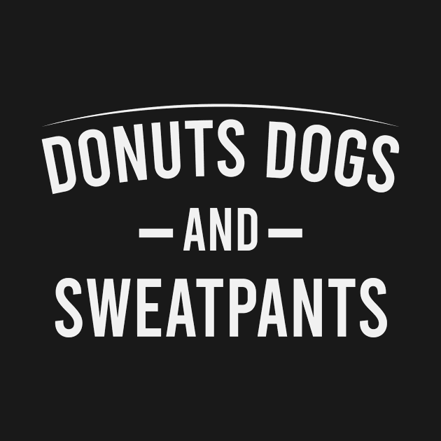 Donuts, Dogs and sweatpants / Funny donut lover by First look