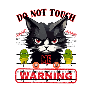 DO NOT TOUCH ANGRY CAT WARNING Cat Kitty Design T-Shirt