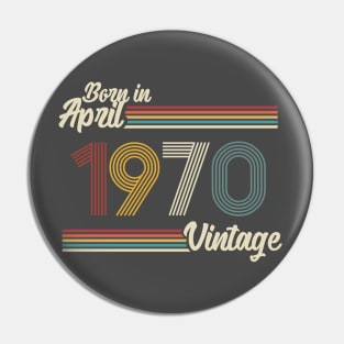 Vintage Born in April 1970 Pin