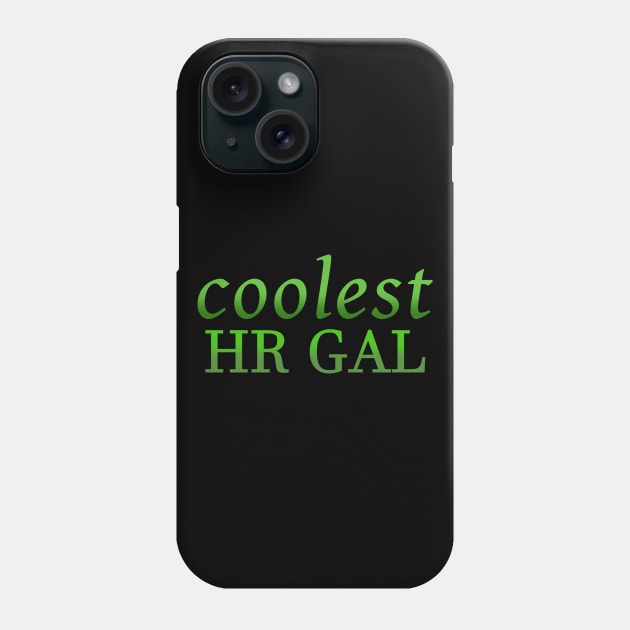 Coolest HR Gal Phone Case by coloringiship