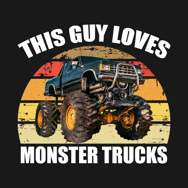 This Guy Loves Monster Trucks - Vintage Sunset - Monster Truck Lover by CoolandCreative