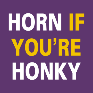 Horn if You're Honky [Rx-Tp] T-Shirt