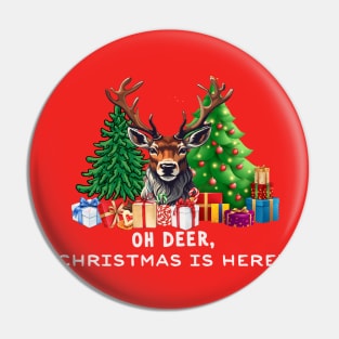 Christmas Gifts "Oh Deer, Christmas is Here!" Pin