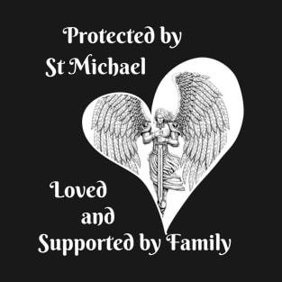 Protected by St Michael Loved By Family T-Shirt