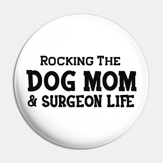 Dog Mom and surgeon - Rocking the dog mom and surgeon life Pin by KC Happy Shop