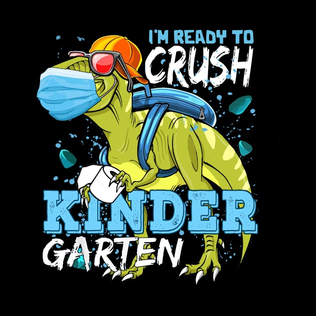 Ready To Crush Kindergarten Dinosaur Back to School by Mikep