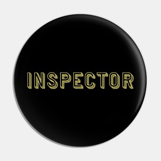 Engineer Inspector - Police Inspector - Inspect Inspectors Pin