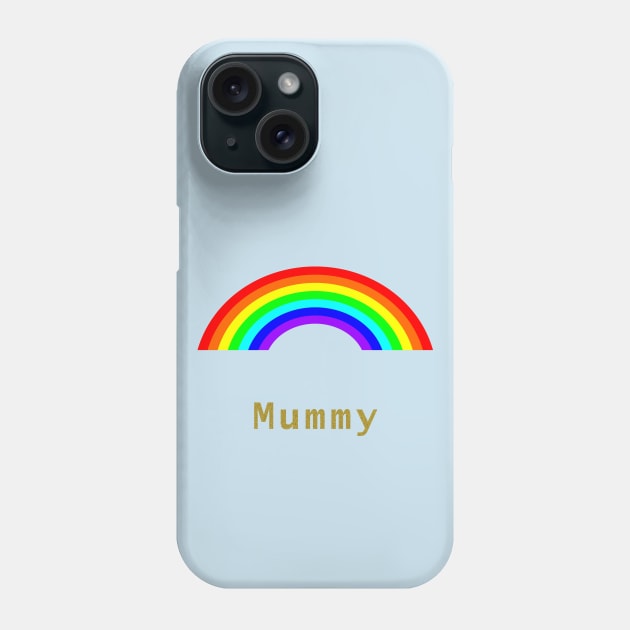 Mummy Rainbows for Mothers Day Phone Case by ellenhenryart