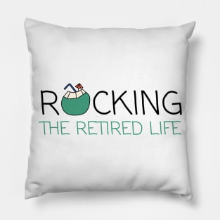 Rocking The Retired Life Pillow