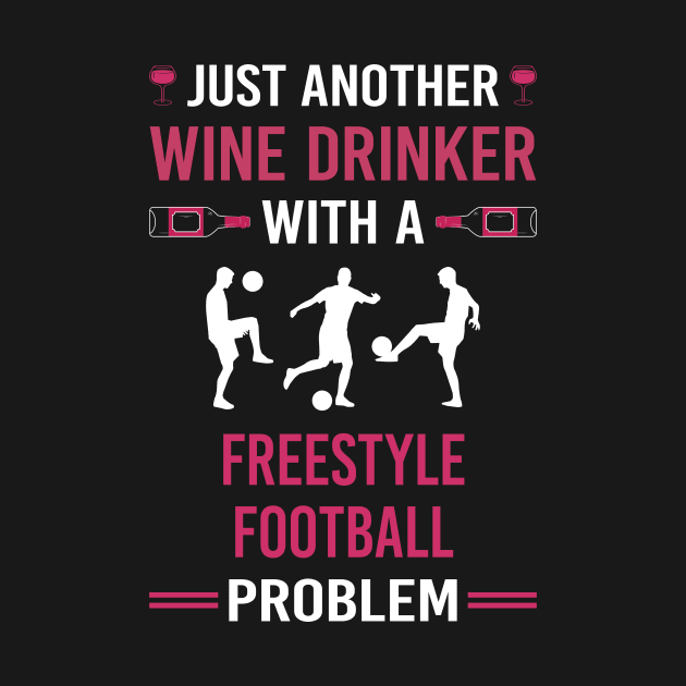 Wine Drinker Freestyle Football by Good Day