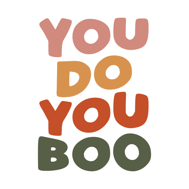 You Do You Boo in Pink Orange Red and Green by MotivatedType