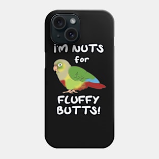 nuts for fluffy butts pineapple conure Phone Case