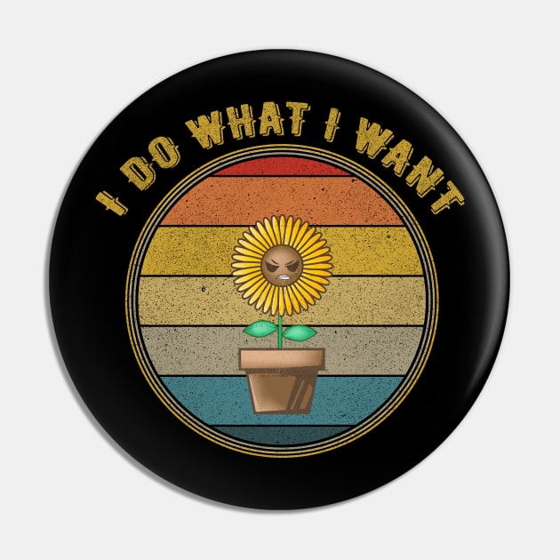 I Do What I Want Angry Plant Distressed Pin by divawaddle