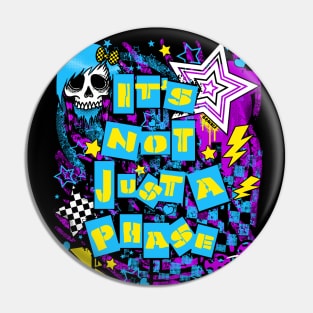 Its Not Just A Phase! (Cool Version) Pin