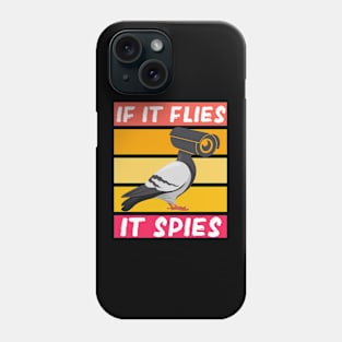 if it flies it spies birds Phone Case