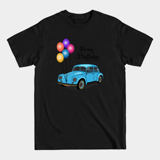 Disover It's My Birthday Blue Car - Its My Birthday - T-Shirt