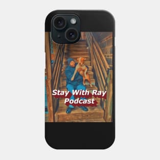 Stay With Ray Podcast Phone Case