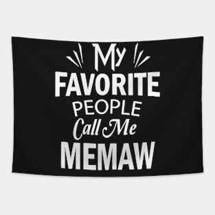 My Favorite People Call Me Memaw T Shirt Mothers D Tapestry