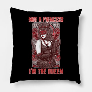 Not a princes, I am the queen | Strong women | Empowered women | Queens Pillow