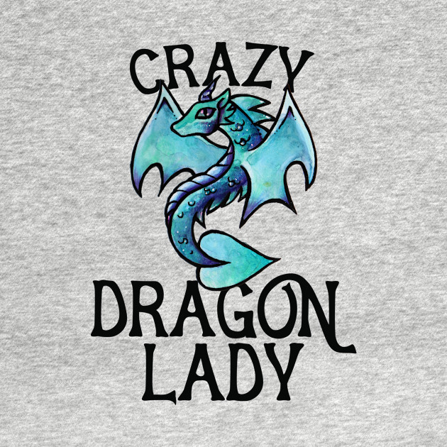 Discover Crazy Dragon lady - Crazy Dragon Lady - T-Shirt