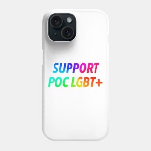 Support POC LGBT+ people Phone Case