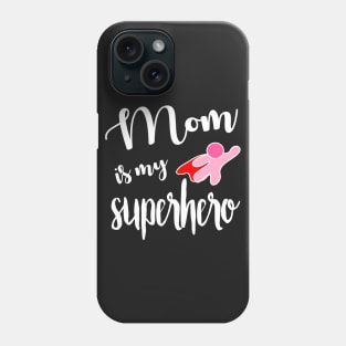 Mom is My Hero - Cancer Survivor (gift for mom) Phone Case