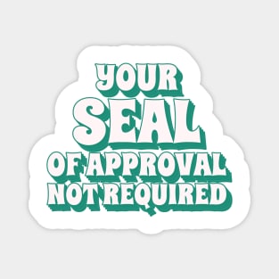 seal of approval Magnet