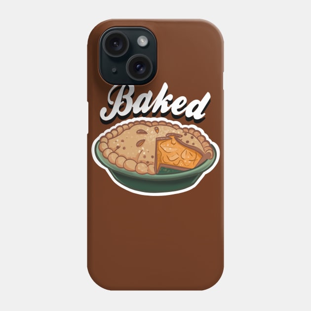 Baked Like Apple Pie Phone Case by InkyMcStapleface