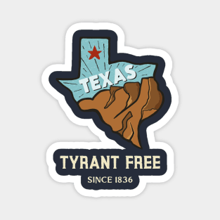 Tyrant Free Texas Magnet