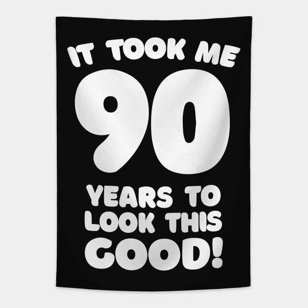 It Took Me 90 Years To Look This Good - Funny Birthday Design Tapestry by DankFutura