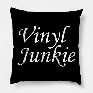 Vinyl Junkie-- Vinyl Records Geek Pillow