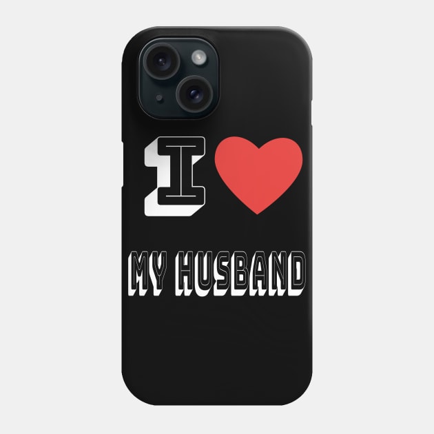 I Love My Husband Phone Case by maro_00