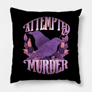 Attempted murder Pillow