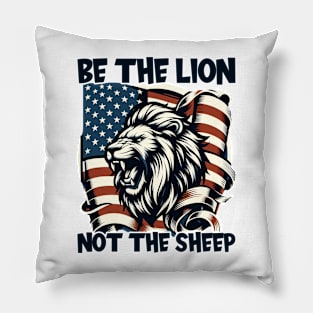 Be The Lion Not The Sheep American Patriotic Kid Men Veteran Pillow