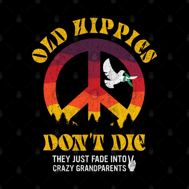 Old Hippies don't die they just fade into crazy grandparents by opippi