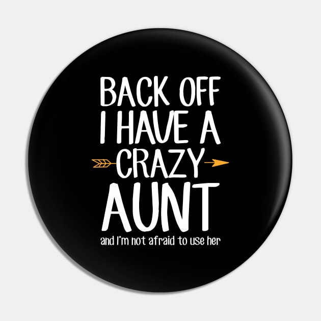 Back off I have a crazy aunt and I'm not afraid to use her Pin by captainmood