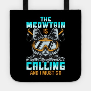 The Meowtain Is Calling And I Must Go Mountain Cat Tote