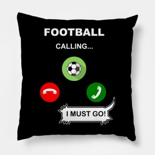 Football calling. I must go! Pillow